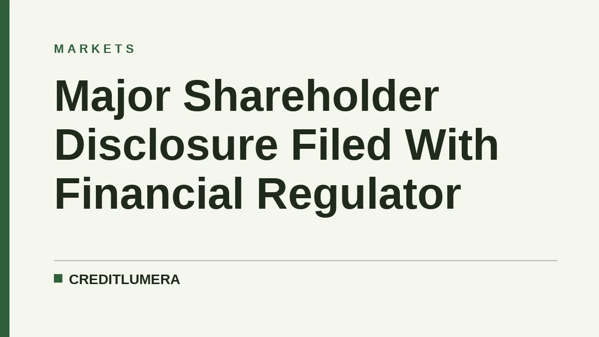 Major Shareholder Disclosure Filed With Financial Regulator