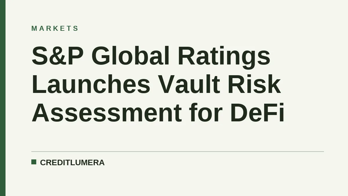 S&P Global Ratings Launches Vault Risk Assessment for DeFi