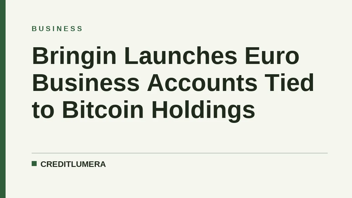 Bringin Launches Euro Business Accounts Tied to Bitcoin Holdings