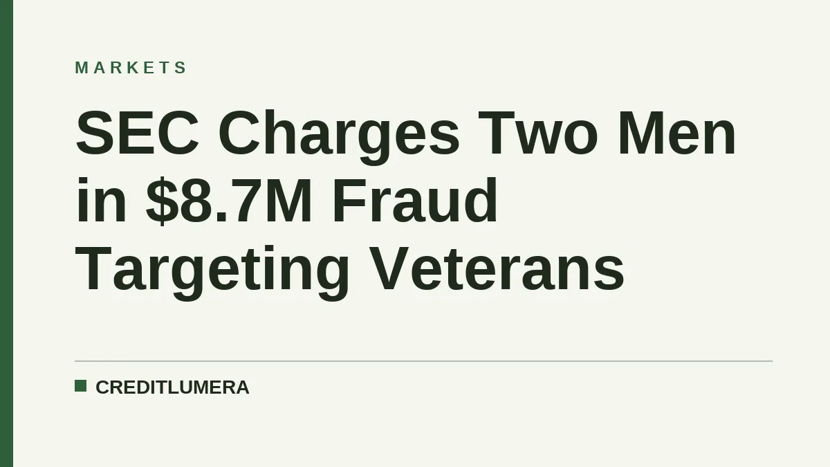 SEC Charges Two Men in $8.7M Fraud Targeting Veterans
