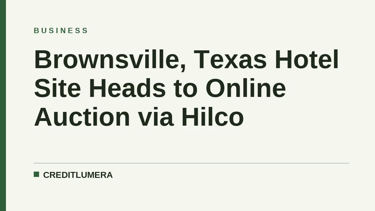 Brownsville, Texas Hotel Site Heads to Online Auction via Hilco