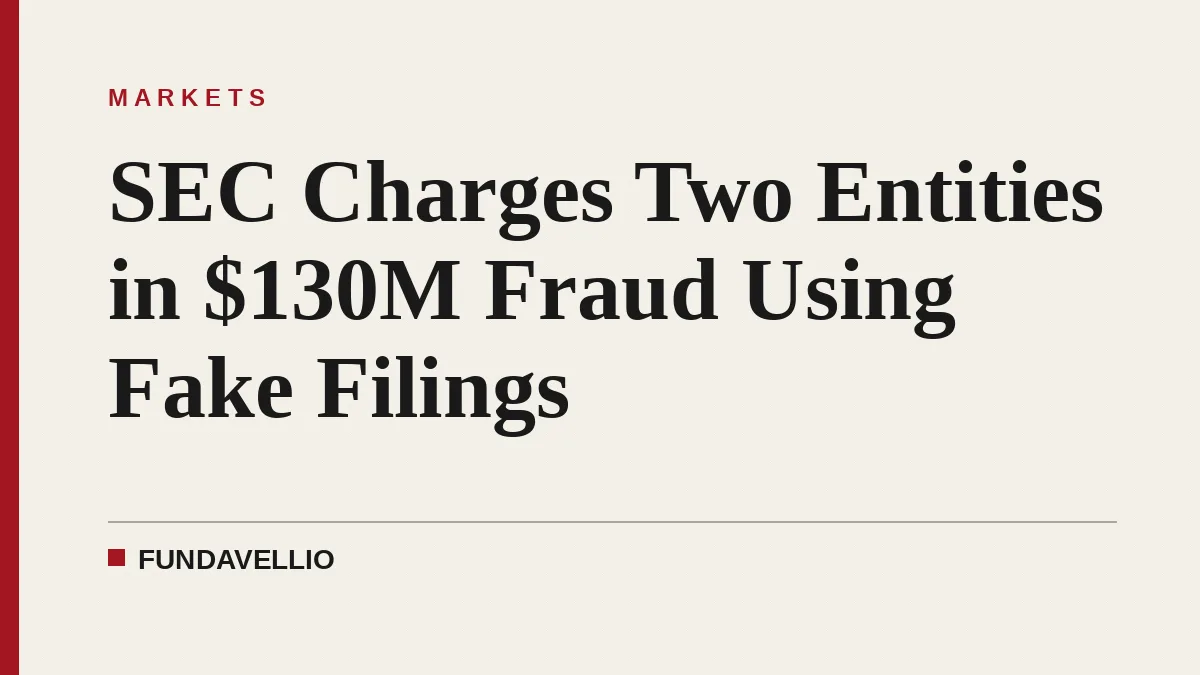 SEC Charges Two Entities in $130M Fraud Using Fake Filings