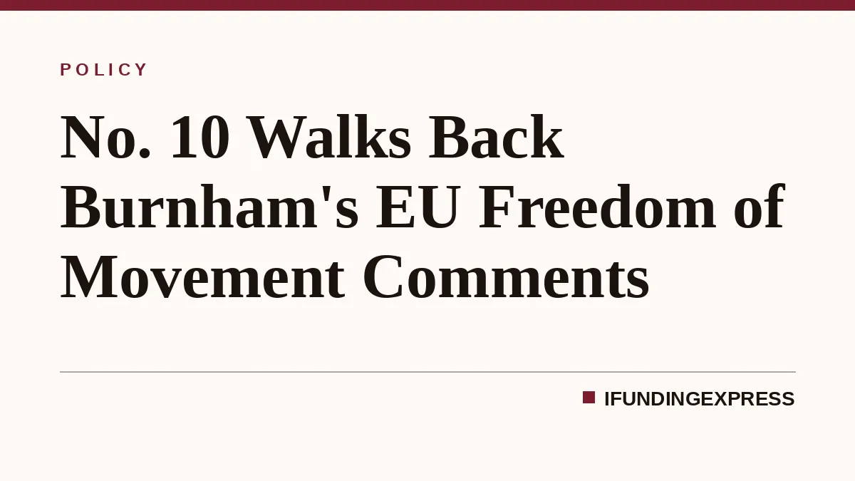 No. 10 Walks Back Burnham's EU Freedom of Movement Comments