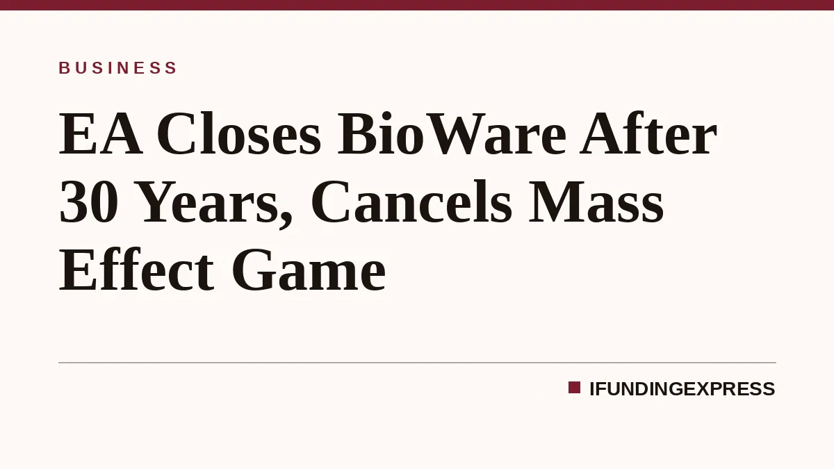 EA Closes BioWare After 30 Years, Cancels Mass Effect Game