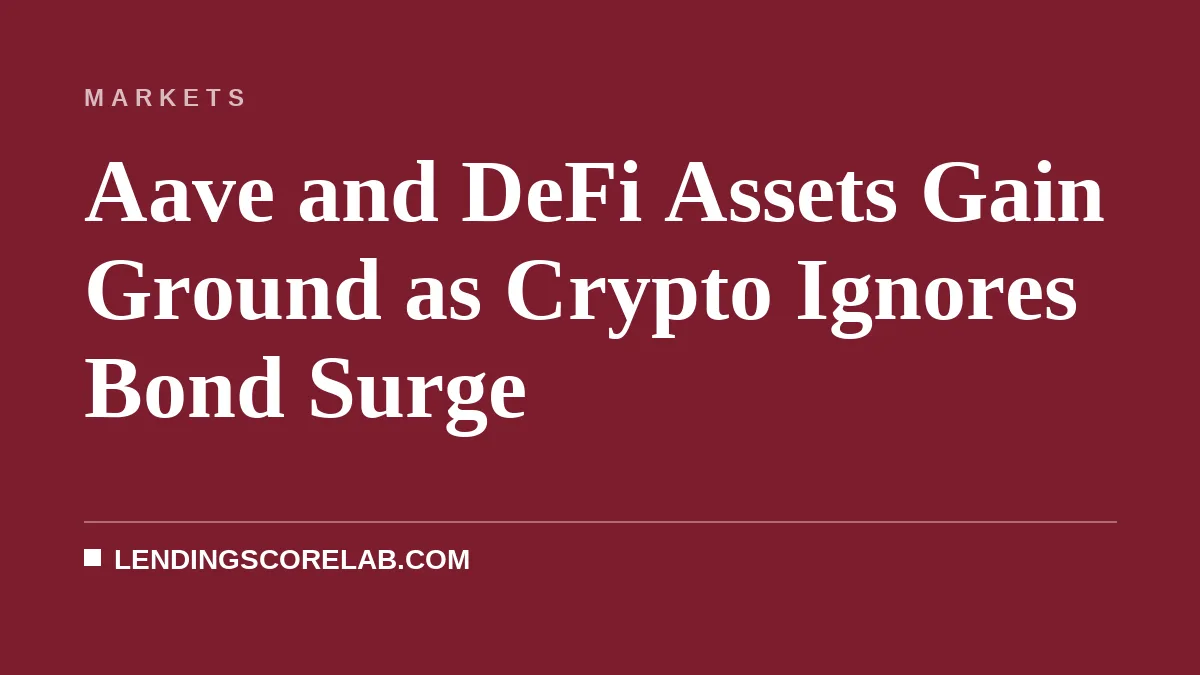 Aave and DeFi Assets Gain Ground as Crypto Ignores Bond Surge