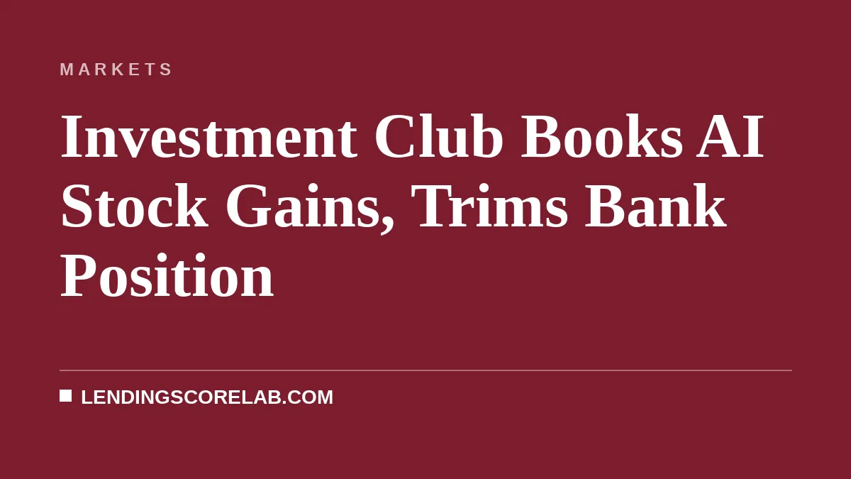 Investment Club Books AI Stock Gains, Trims Bank Position