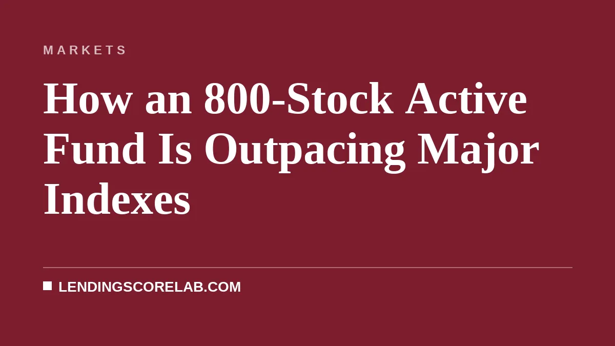 How an 800-Stock Active Fund Is Outpacing Major Indexes