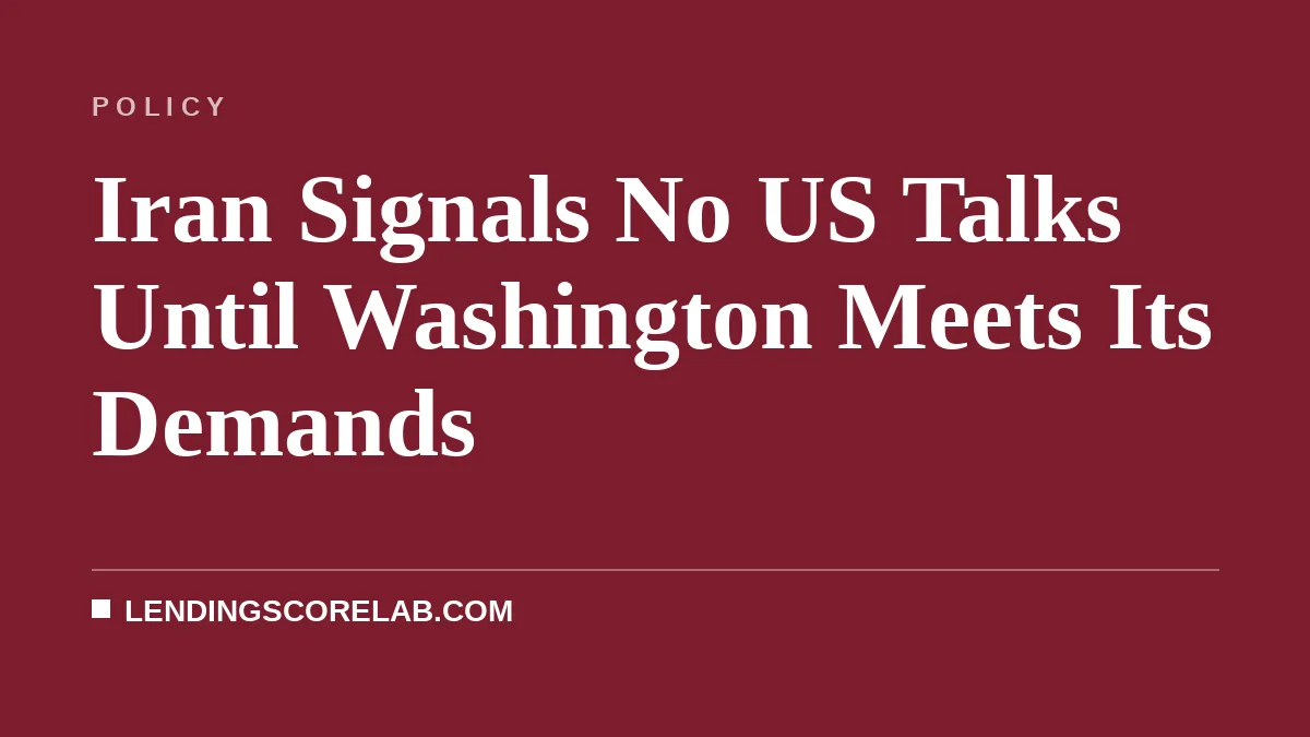 Iran Signals No US Talks Until Washington Meets Its Demands