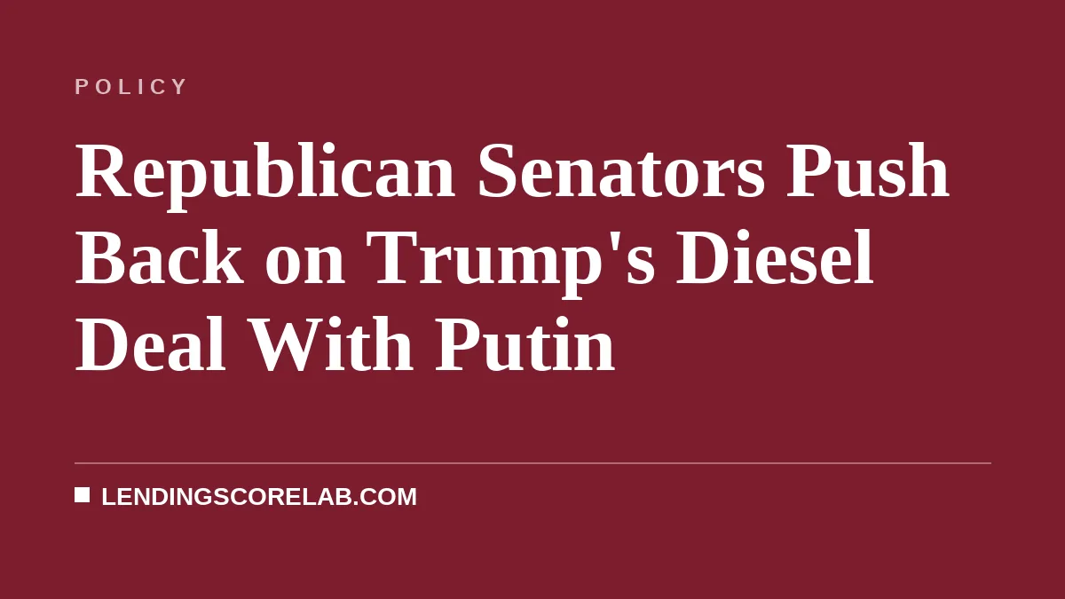 Republican Senators Push Back on Trump's Diesel Deal With Putin