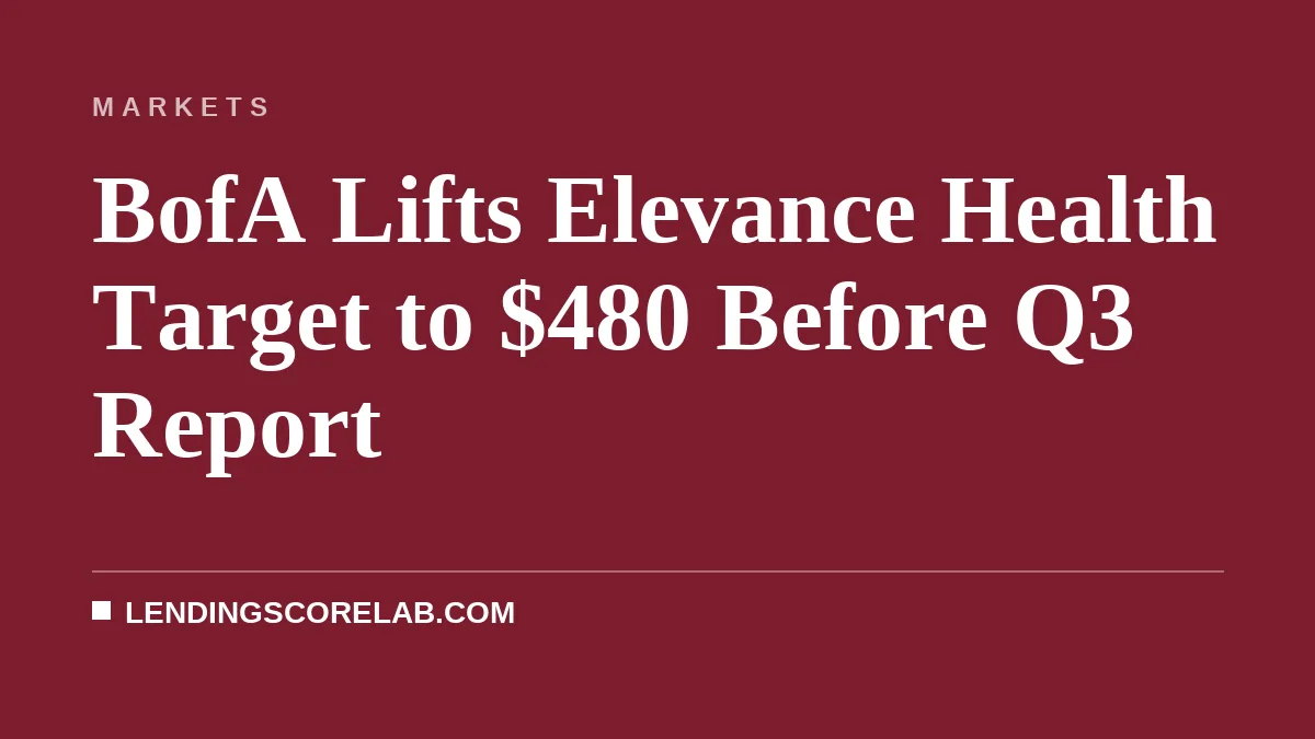 BofA Lifts Elevance Health Target to $480 Before Q3 Report