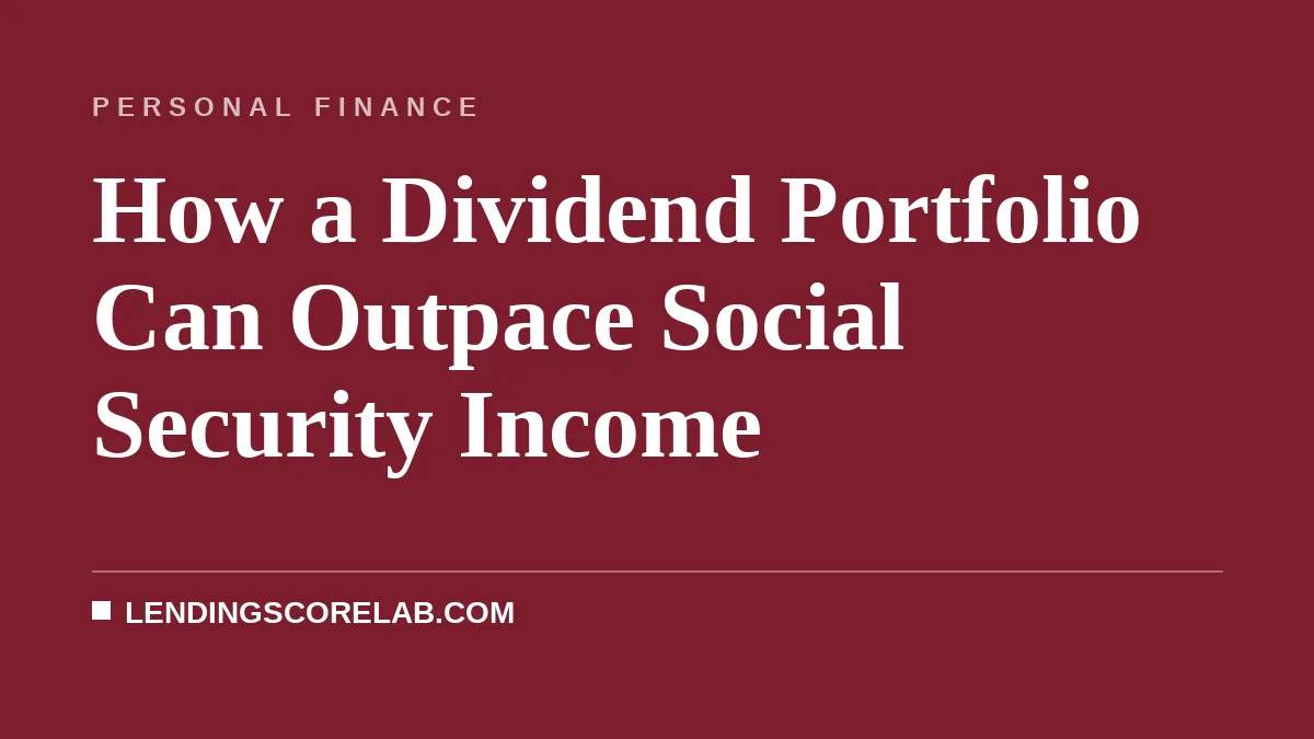 How a Dividend Portfolio Can Outpace Social Security Income