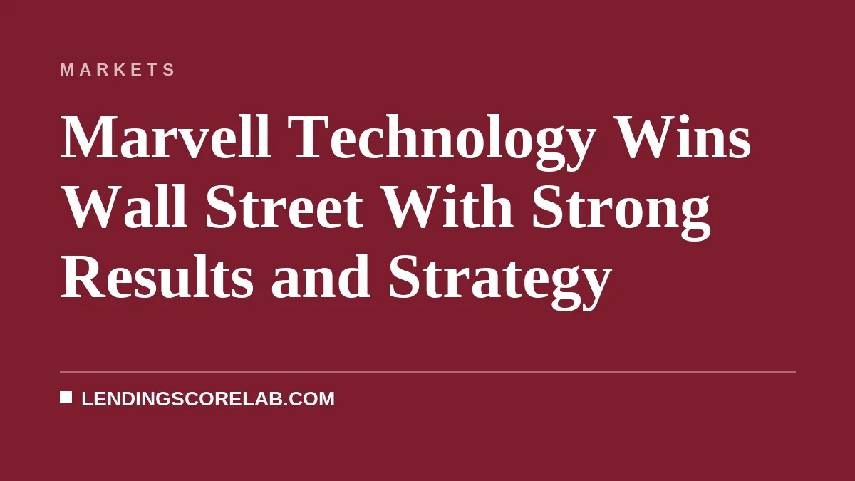 Marvell Technology Wins Wall Street With Strong Results and Strategy