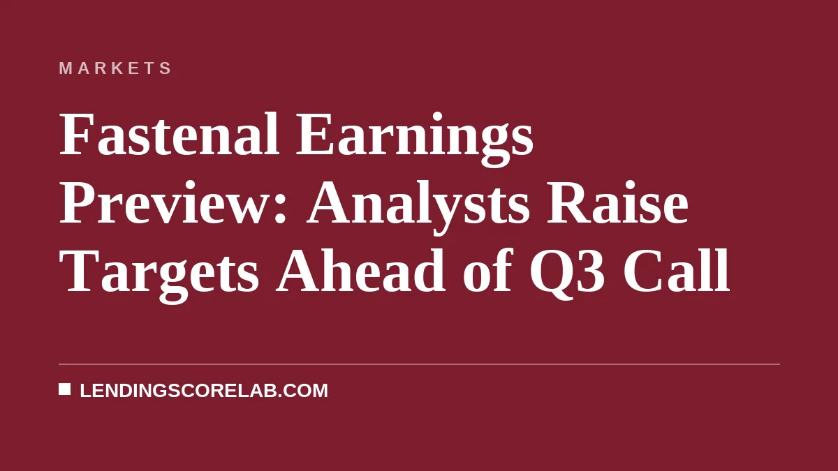 Fastenal Earnings Preview: Analysts Raise Targets Ahead of Q3 Call