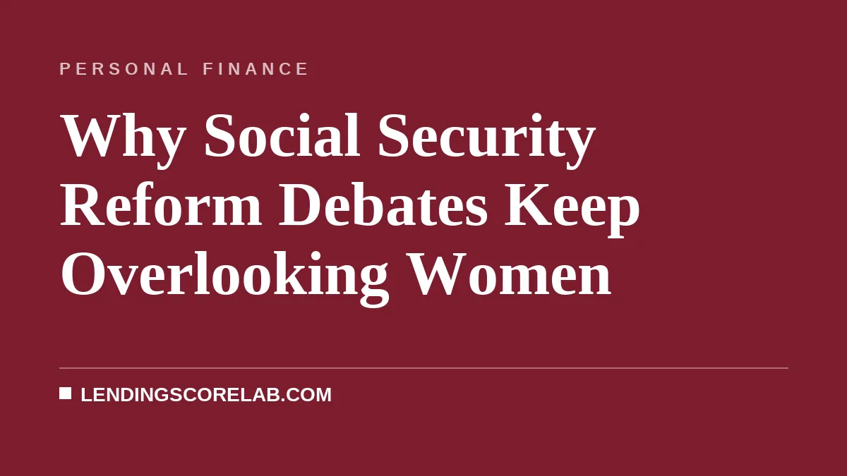 Why Social Security Reform Debates Keep Overlooking Women