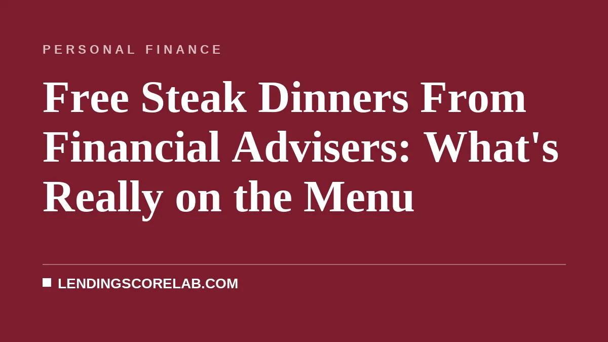 Free Steak Dinners From Financial Advisers: What's Really on the Menu