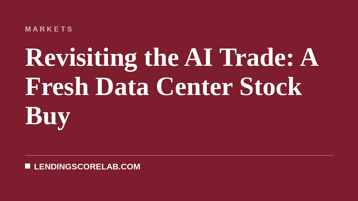 Revisiting the AI Trade: A Fresh Data Center Stock Buy