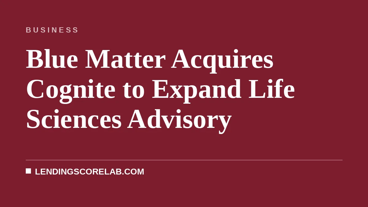 Blue Matter Acquires Cognite to Expand Life Sciences Advisory