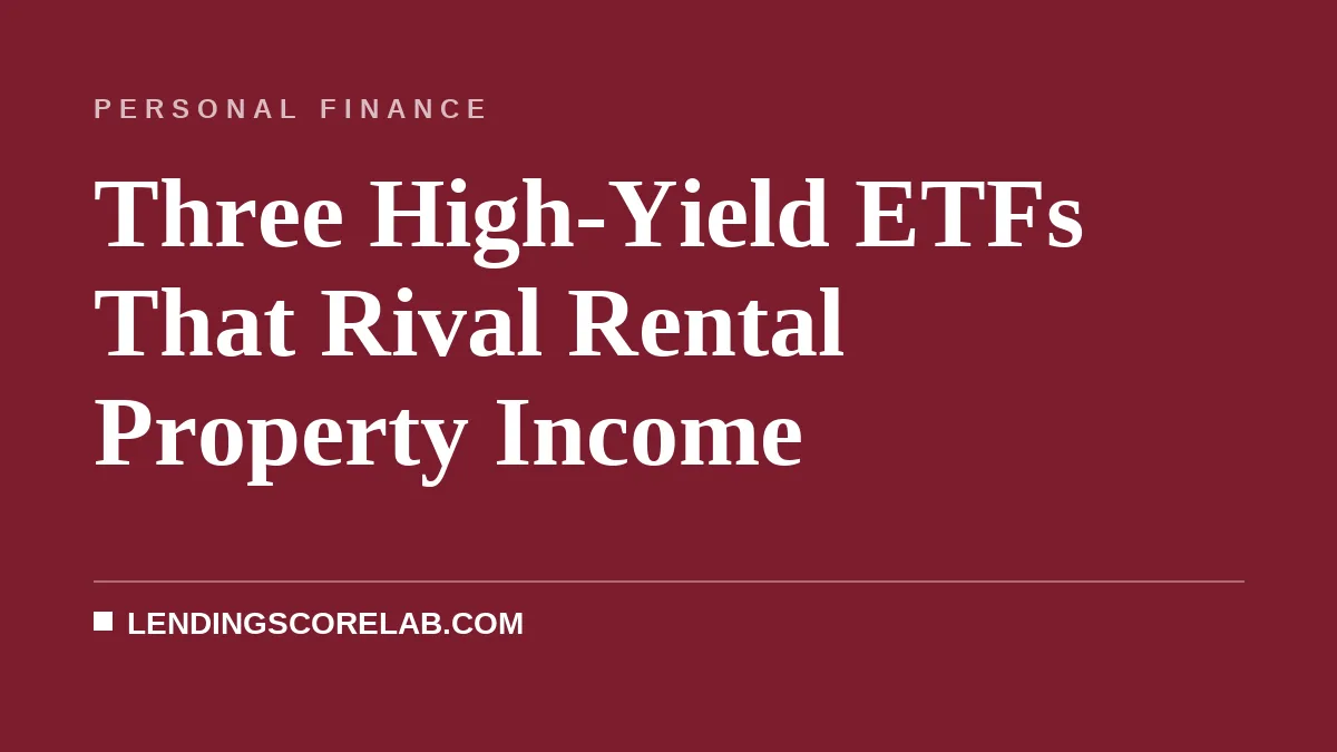 Three High-Yield ETFs That Rival Rental Property Income