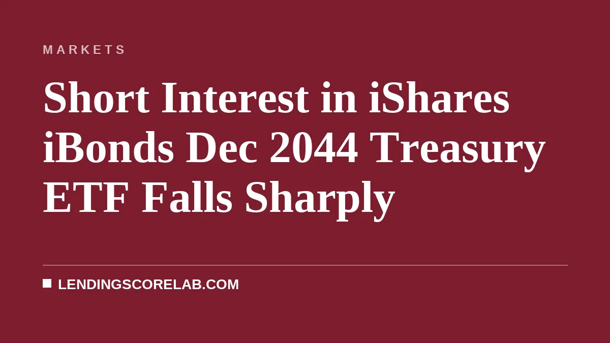 Short Interest in iShares iBonds Dec 2044 Treasury ETF Falls Sharply