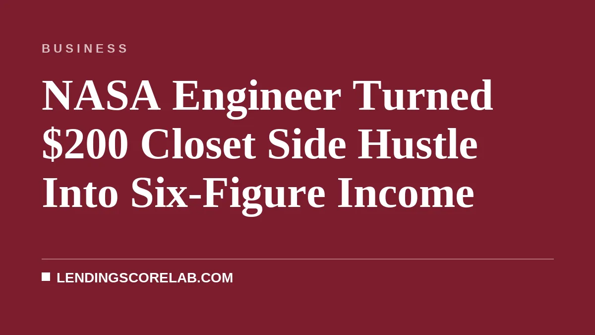 NASA Engineer Turned $200 Closet Side Hustle Into Six-Figure Income
