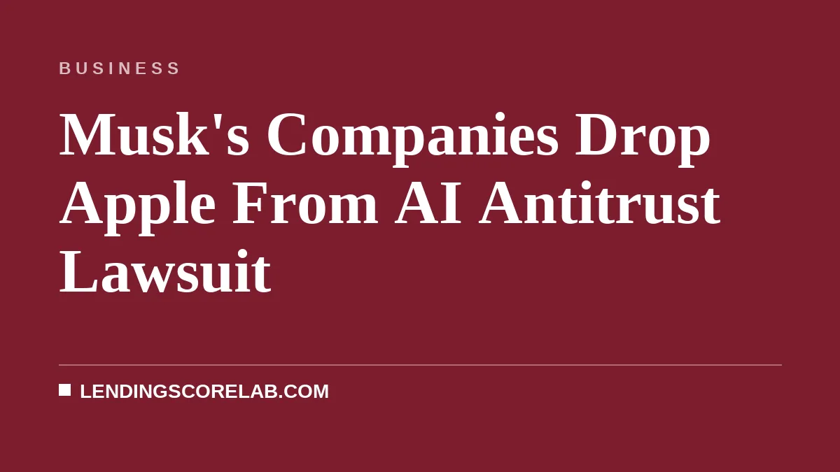 Musk's Companies Drop Apple From AI Antitrust Lawsuit