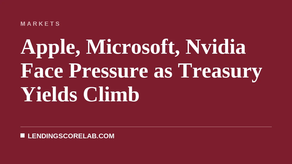 Apple, Microsoft, Nvidia Face Pressure as Treasury Yields Climb