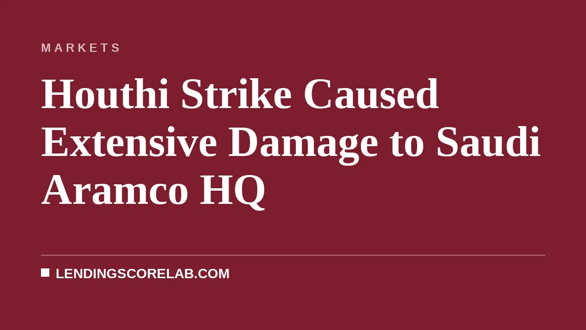 Houthi Strike Caused Extensive Damage to Saudi Aramco HQ