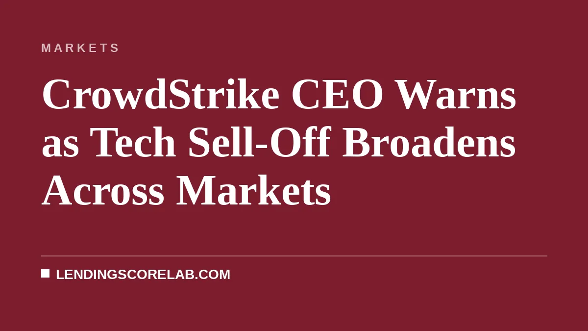 CrowdStrike CEO Warns as Tech Sell-Off Broadens Across Markets