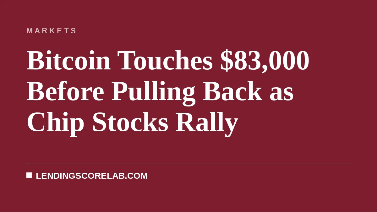 Bitcoin Touches $83,000 Before Pulling Back as Chip Stocks Rally