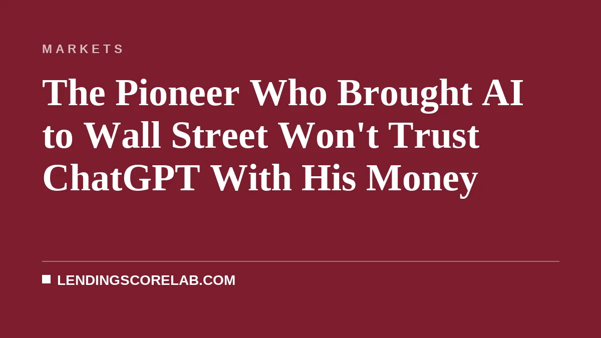 The Pioneer Who Brought AI to Wall Street Won't Trust ChatGPT With His Money