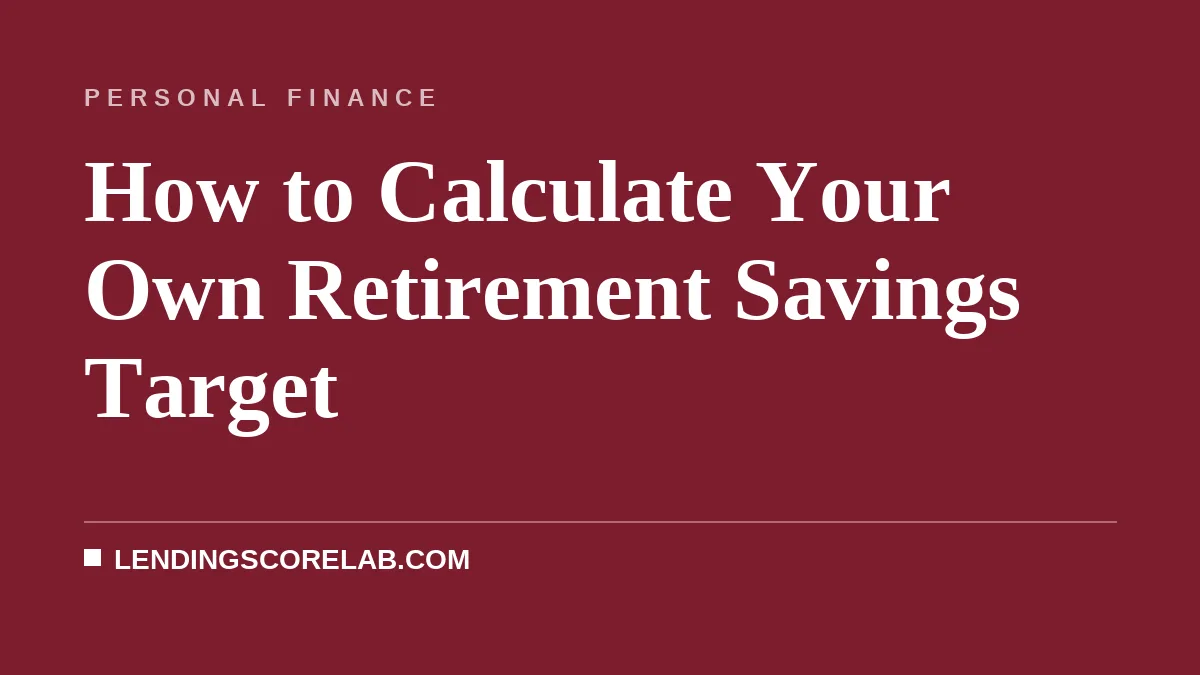 How to Calculate Your Own Retirement Savings Target