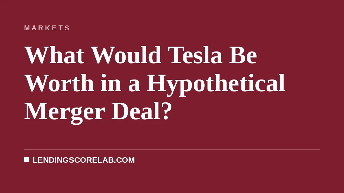What Would Tesla Be Worth in a Hypothetical Merger Deal?