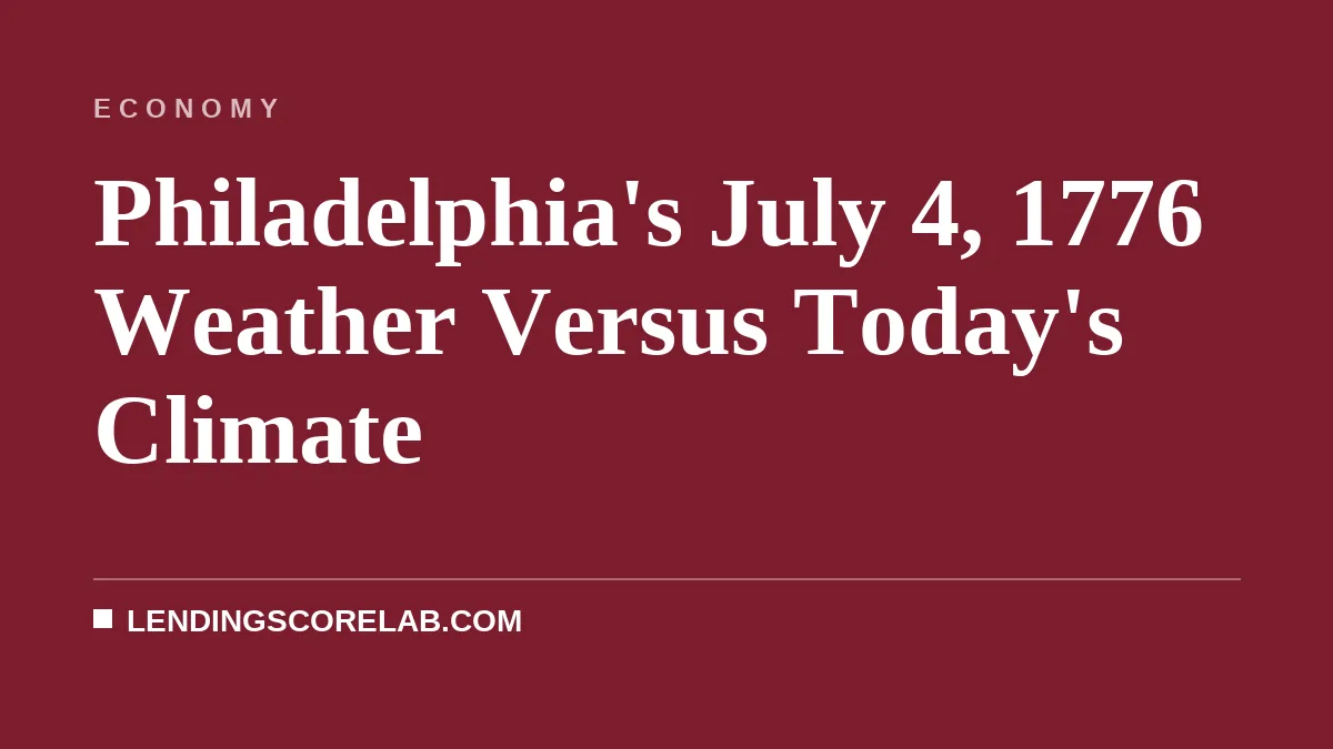 Philadelphia's July 4, 1776 Weather Versus Today's Climate