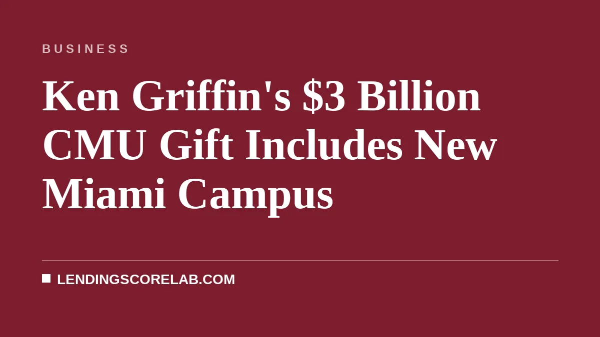Ken Griffin's $3 Billion CMU Gift Includes New Miami Campus