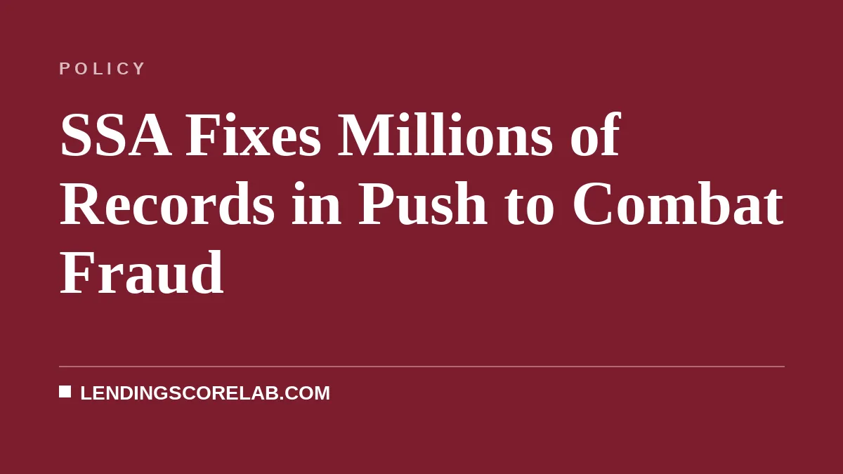 SSA Fixes Millions of Records in Push to Combat Fraud