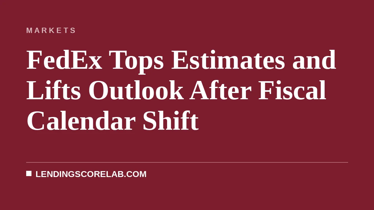 FedEx Tops Estimates and Lifts Outlook After Fiscal Calendar Shift