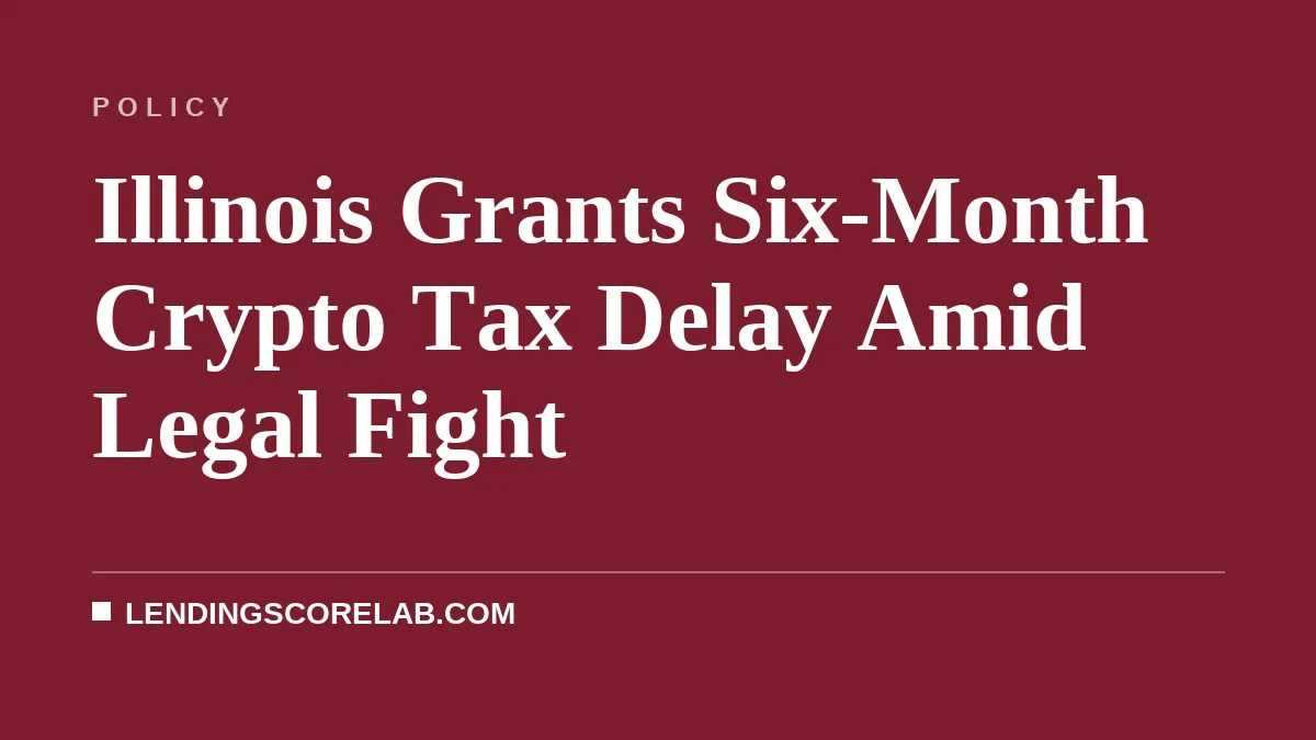 Illinois Grants Six-Month Crypto Tax Delay Amid Legal Fight