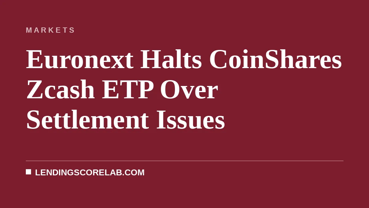 Euronext Halts CoinShares Zcash ETP Over Settlement Issues