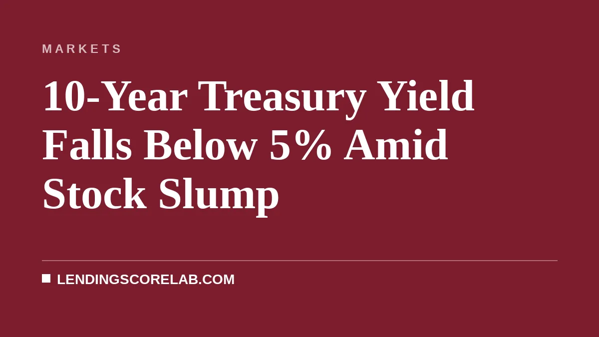 10-Year Treasury Yield Falls Below 5% Amid Stock Slump