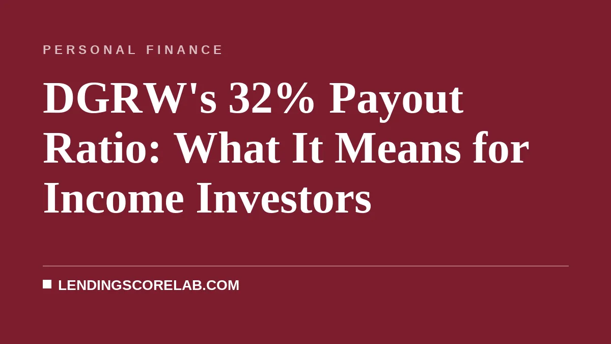 DGRW's 32% Payout Ratio: What It Means for Income Investors