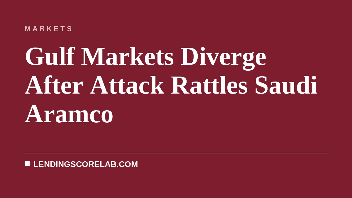 Gulf Markets Diverge After Attack Rattles Saudi Aramco