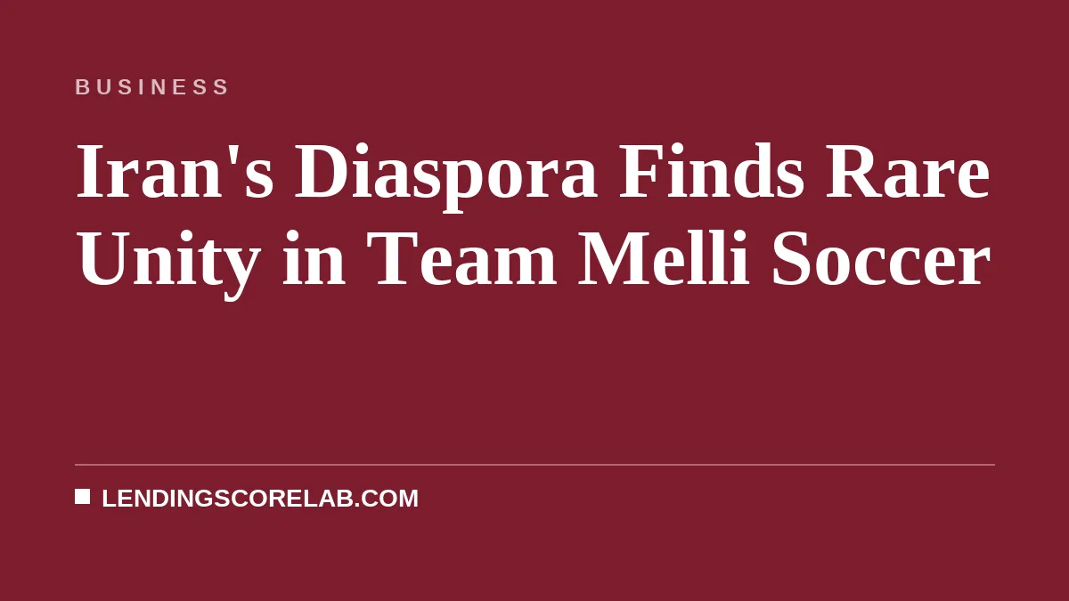 Iran's Diaspora Finds Rare Unity in Team Melli Soccer