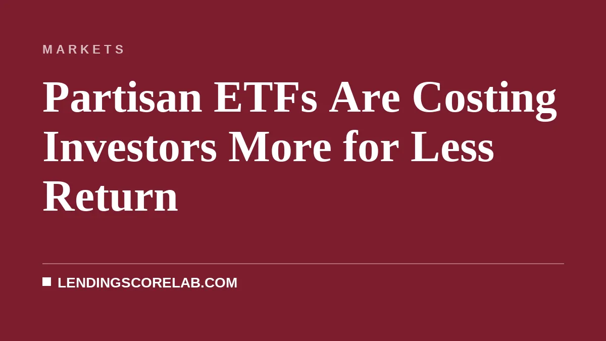 Partisan ETFs Are Costing Investors More for Less Return