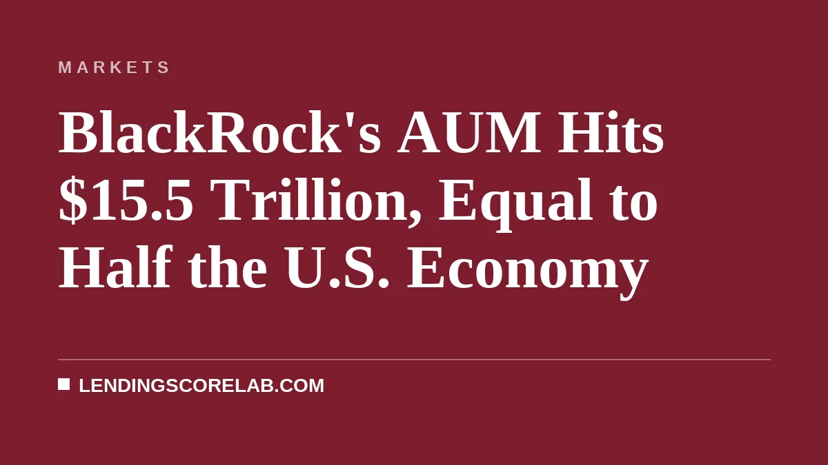 BlackRock's AUM Hits $15.5 Trillion, Equal to Half the U.S. Economy