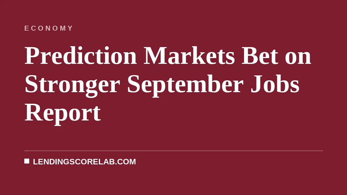 Prediction Markets Bet on Stronger September Jobs Report