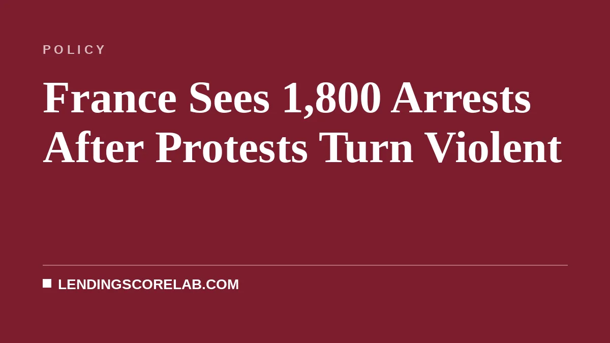 France Sees 1,800 Arrests After Protests Turn Violent