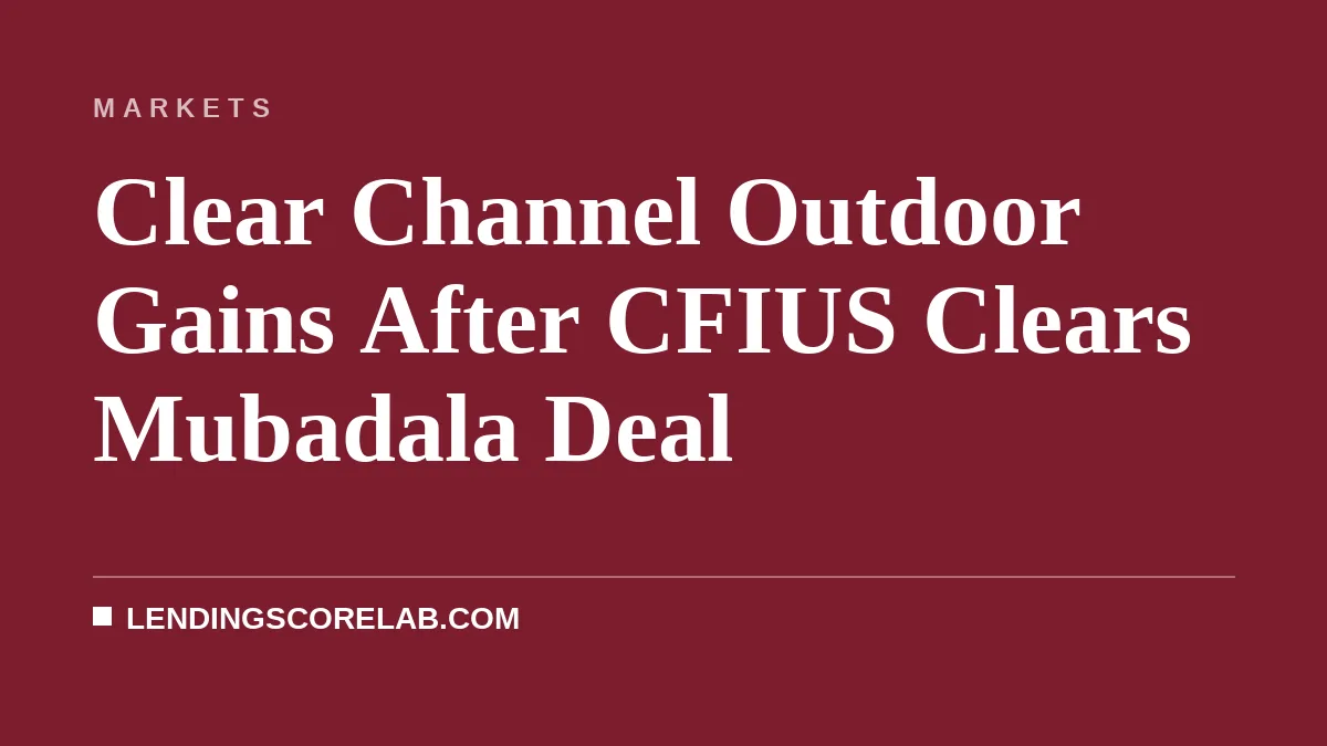 Clear Channel Outdoor Gains After CFIUS Clears Mubadala Deal