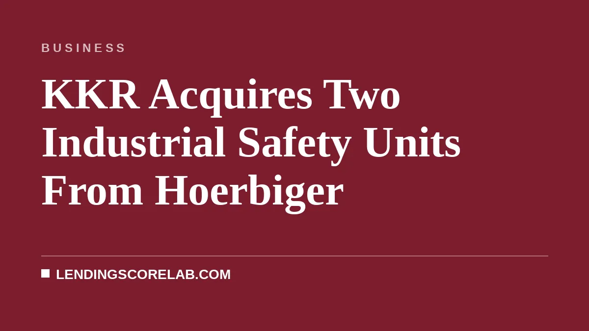 KKR Acquires Two Industrial Safety Units From Hoerbiger