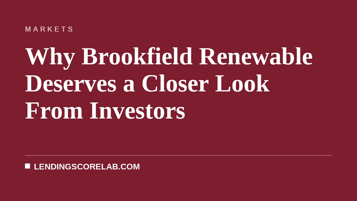 Why Brookfield Renewable Deserves a Closer Look From Investors
