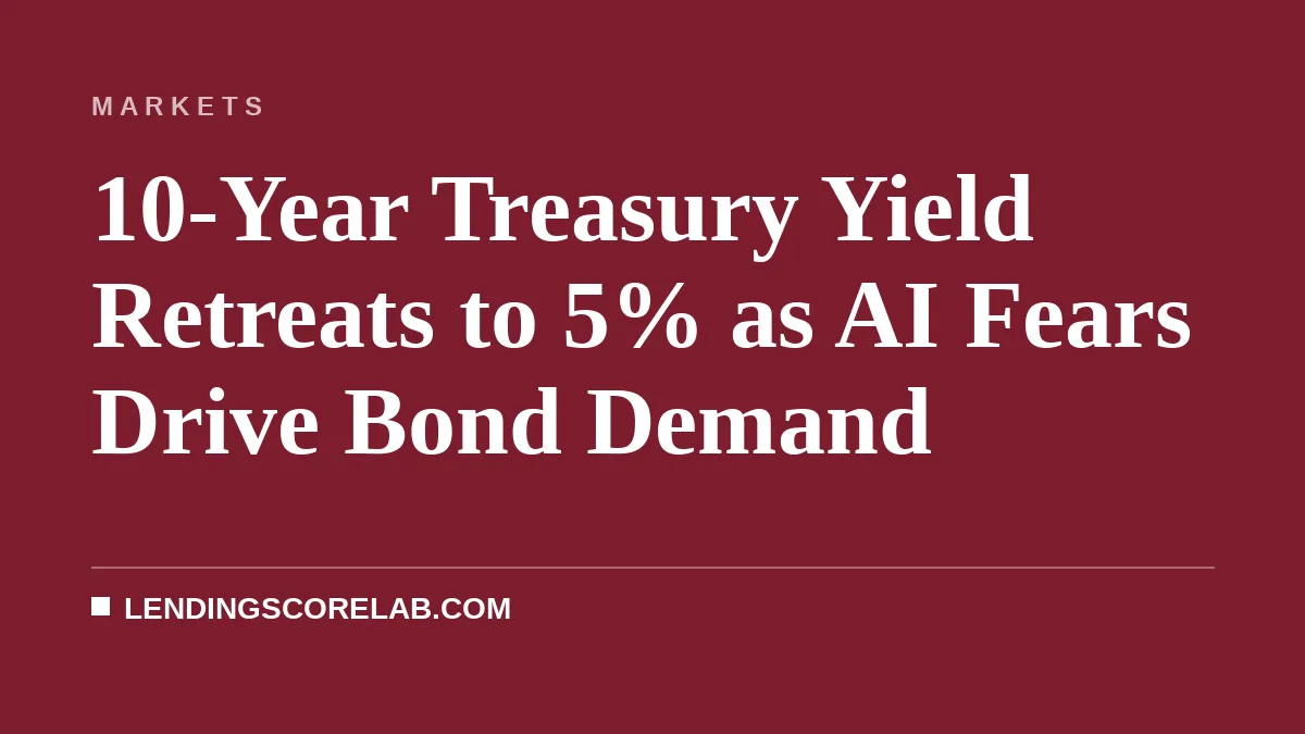 10-Year Treasury Yield Retreats to 5% as AI Fears Drive Bond Demand